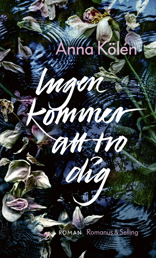 Ingen kommer att tro dig; Anna Kölén; 2021