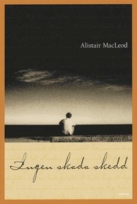 Ingen skada skedd; Alistair MacLean; 2001