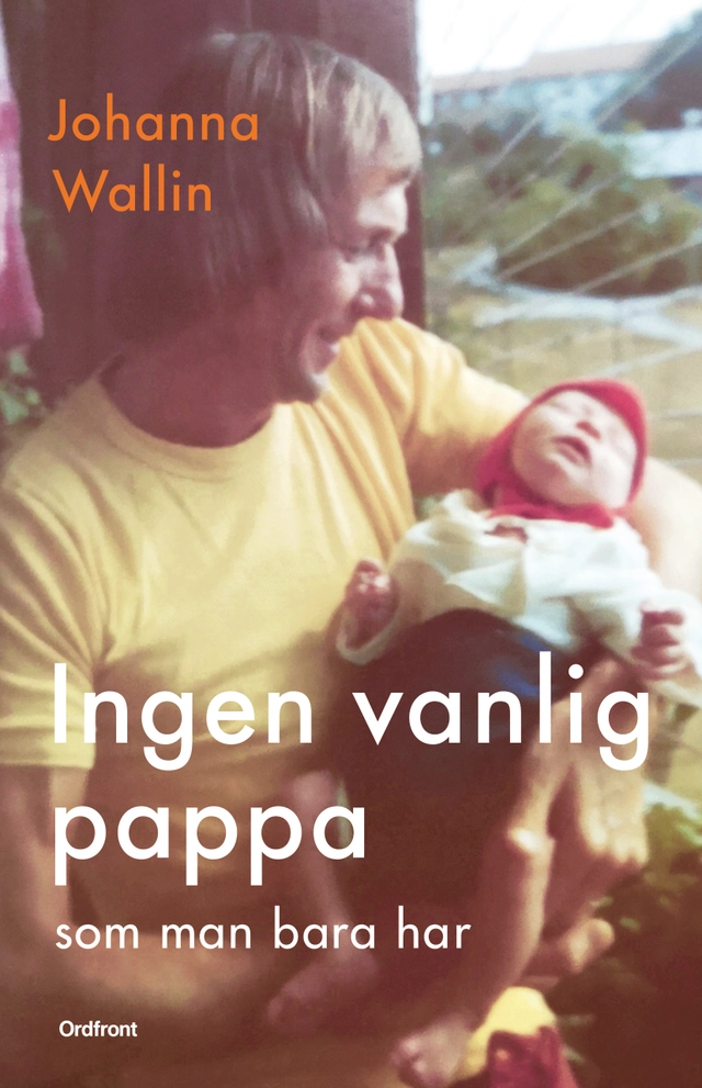 Ingen vanlig pappa som man bara har; Johanna Wallin; 2023