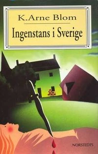 Ingenstans i Sverige; K. Arne Blom; 1994