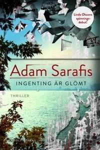 Ingenting är glömt; Adam Sarafis; 2015