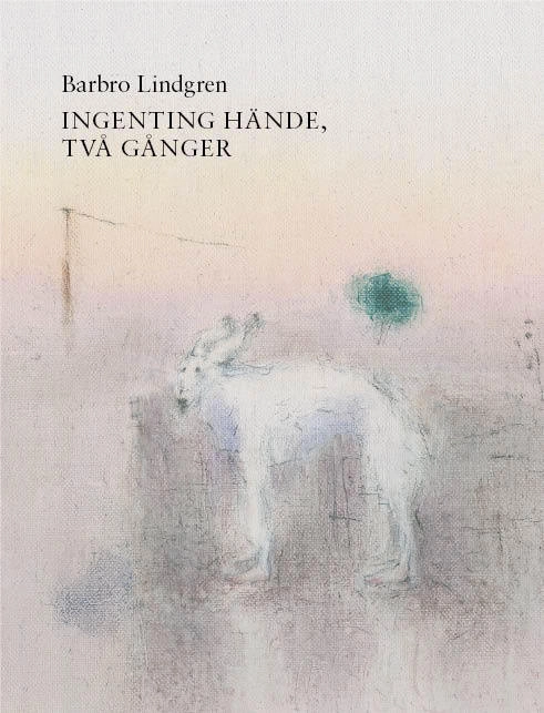 Ingenting hände, två gånger; Barbro Lindgren; 2011