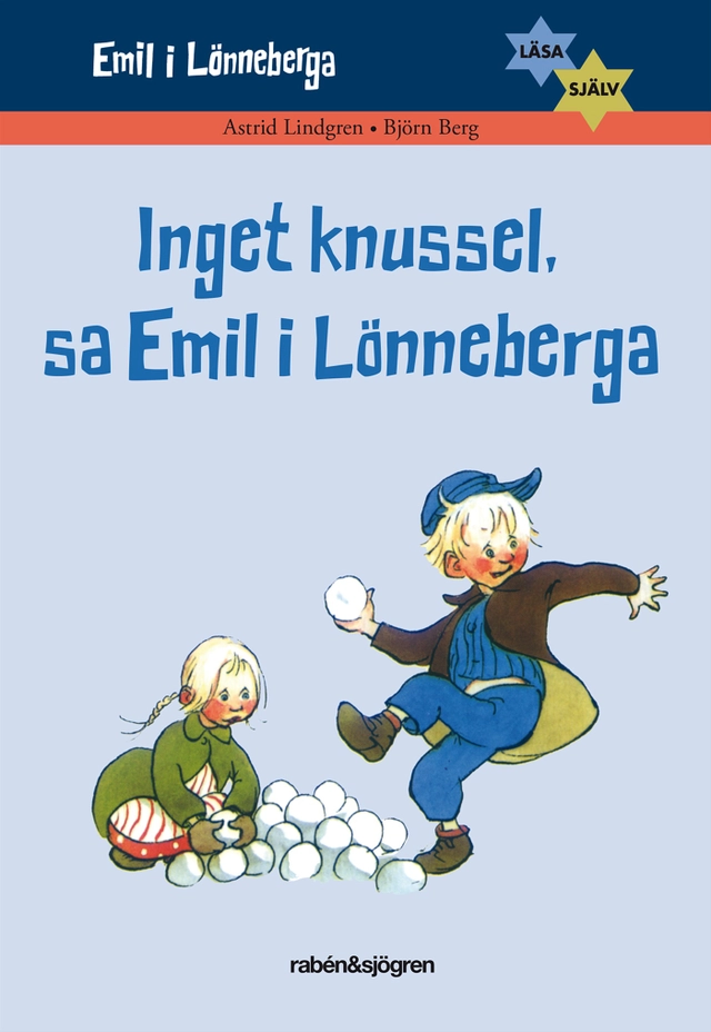 Inget knussel, sa Emil i Lönneberga; Astrid Lindgren; 2013