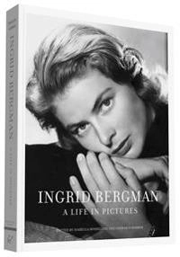 Ingrid Bergman: A Life in Pictures; Isabella Rosselini; 2015