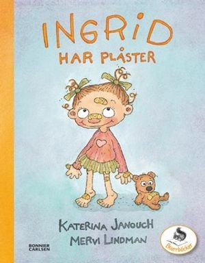 Ingrid har plåster; Katerina Janouch; 2012