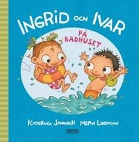 Ingrid och Ivar på badhuset; Katerina Janouch, Mervi Lindman; 2017