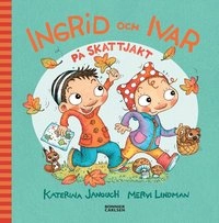 Ingrid och Ivar på skattjakt; Katerina Janouch, Mervi Lindman; 2016