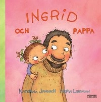 Ingrid och pappa; Katerina Janouch; 2008