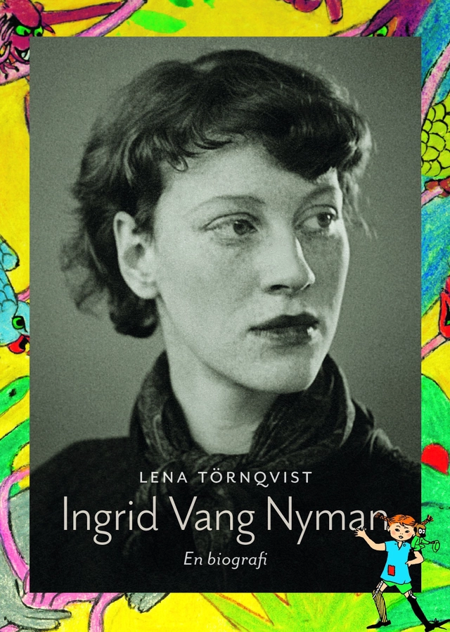 Ingrid Vang Nyman : en biografi; Lena Törnqvist; 2016