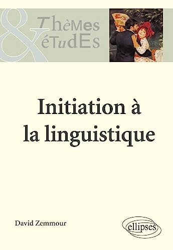 Initiation à la linguistique; David Zemmour; 2008