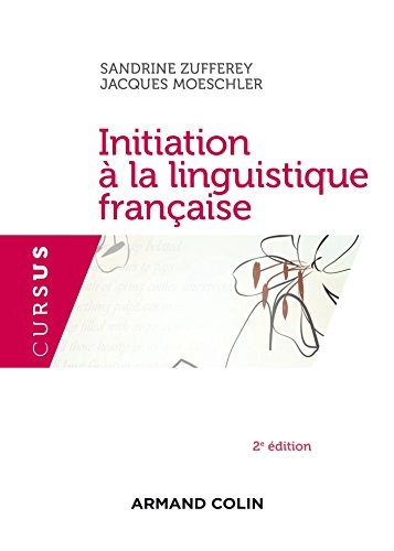 Initiation à la linguistique française; Sandrine Zufferey; 2015