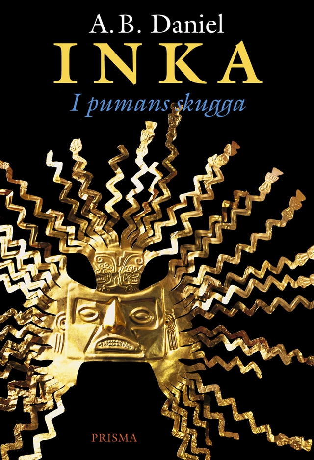 Inka 1. I pumans skugga; A. B. (pseud) Daniel, Bertrand Houette, Jean-Daniel Baltassat, Antoine Audouard; 2001