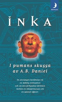 Inka 1 - I pumans skugga; A B Daniel; 2002