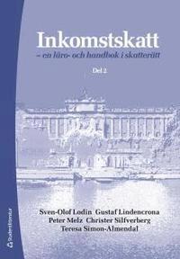Inkomstskatt. Del 2, En läro- och handbok i skatterätt; Sven-Olof Lodin, Gustaf Lindencrona, Peter Melz, Christer Silfverberg, Teresa Simon Almendal; 2015