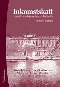 Inkomstskatt : en läro- och handbok i skatterätt; Sven-Olof Lodin, Gustaf Lindencrona, Peter Melz, Christer Silfverberg, Teresa Simon Almendal; 2013
