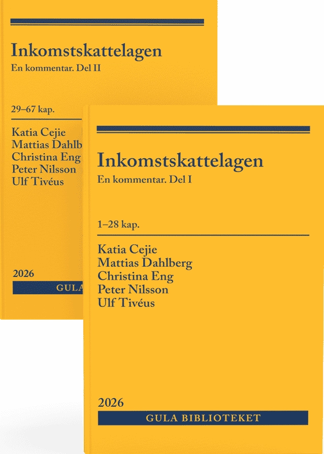 Inkomstskattelagen : en kommentar. Del I och del II; Katia Cejie, Mattias Dahlberg, Christina Eng, Peter Nilsson, Ulf Tivéus; 2026