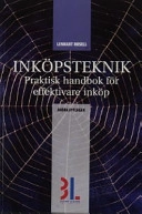 Inköpsteknik : praktisk handbok för effektivare inköp; Lennart Rosell; 2001