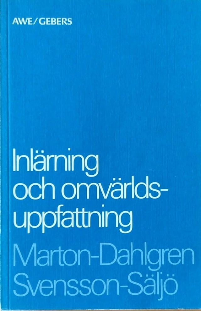 Inlärning och omvärldsuppfattning : en bok om den studerande människan; Ference Marton; 1996