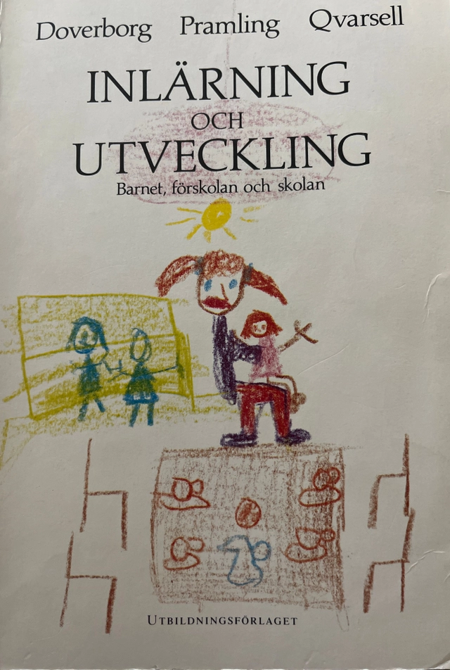 Inlärning och utveckling : barnet, förskolan och skolan; Elisabet Doverborg; 1987