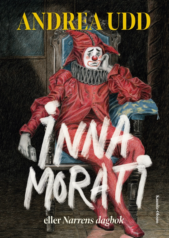 Innamorati, eller Narrens dagbok; Andrea Udd; 2024