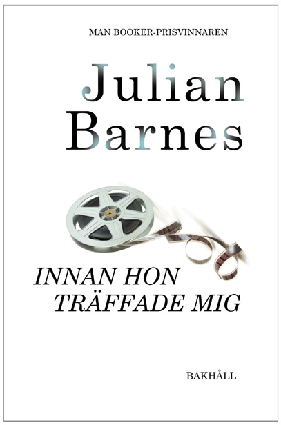 Innan hon träffade mig; Julian Barnes; 2020