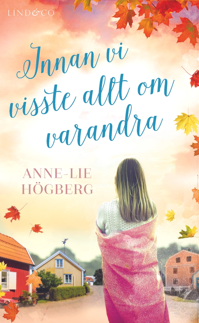 Innan vi visste allt om varandra; Anne-Lie Högberg; 2019
