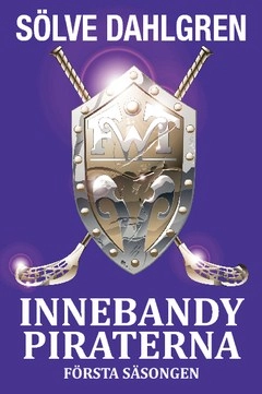 InnebandyPiraterna. Första säsongen; Sölve Dahlgren; 2009