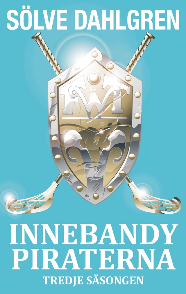 Innebandypiraterna. Tredje säsongen; Sölve Dahlgren; 2011