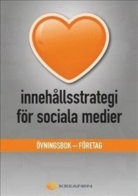 Innehållsstrategi för sociala medier : övningsbok - företag; Lena Leigert; 2015