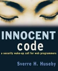 Innocent Code: A Security Wake-Up Call for Web Programmers; Sverre H. Huseby; 2003