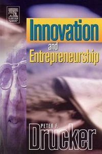 Innovation and entrepreneurship : practice and principles; Peter Ferdinand Drucker; 1999