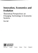Innovation, economics and evolution : theoretical perspectives on changing technology in economic systems; Peter H. Hall; 1994