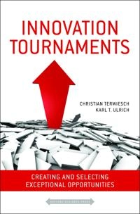 Innovation Tournaments: Creating and Selecting Exceptional Opportunities [Elektronisk resurs]; Christian Terwiesch, Karl Ulrich; 2009