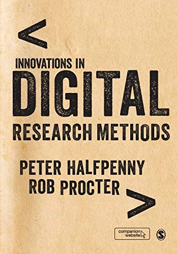 Innovations in digital research methods; Peter Halfpenny, Rob Procter; 2015