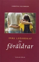 Inre ledarskap för föräldrar; Christina von Bergen; 2004