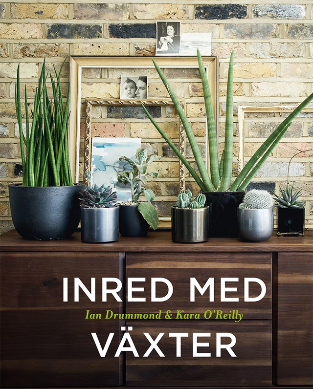 Inred med växter; Ian Drummond, Kara OReilly; 2022