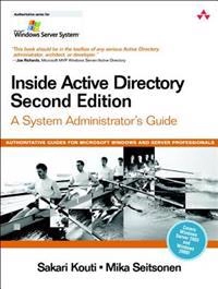 Inside Active Directory : a system administrator's guide; Sakari Kouti; 2005