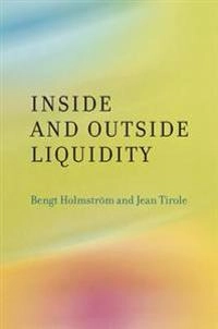 Inside and outside liquidity; Bengt Holmström; 2011