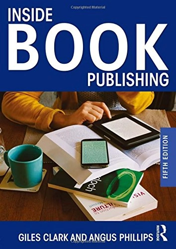 Inside book publishing; Giles N. Clark; 2014