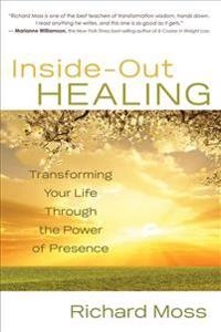 Inside-Out Healing; Richard Moss; 2011
