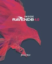 Inside Ravendb 4.0; Oren Eini; 2018
