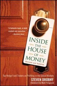 Inside the House of Money, Revised and Updated: Top Hedge Fund Traders on P; Steven Drobny; 2009