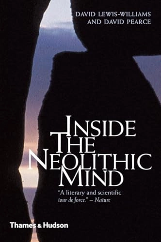 Inside the Neolithic Mind; David Lewis-Williams; 2009