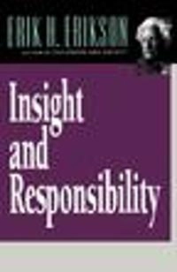 Insight and Responsibility; Erik H Erikson; 1994