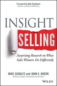 Insight Selling: Surprising Research on What Sales Winners Do Differently; Mike Schultz, John E. Doerr; 2014