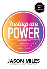 Instagram power : build your brand and reach more customers with visual influence / Jason Miles [Elektronisk resurs]; Jason Miles; 2019