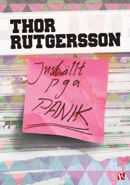 Inställt pga panik; Thor Rutgersson; 2014