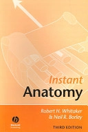 Instant Anatomy; Neil R. Borley, Robert H. Whitaker; 2005