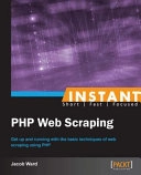 Instant PHP Web Scraping; Jacob Ward; 2013