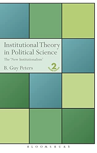 Institutional theory in political science : the 'new institutionalism'; B. Guy Peters; 2005